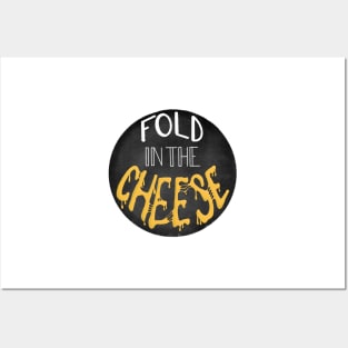 You Just Fold in the Cheese Posters and Art